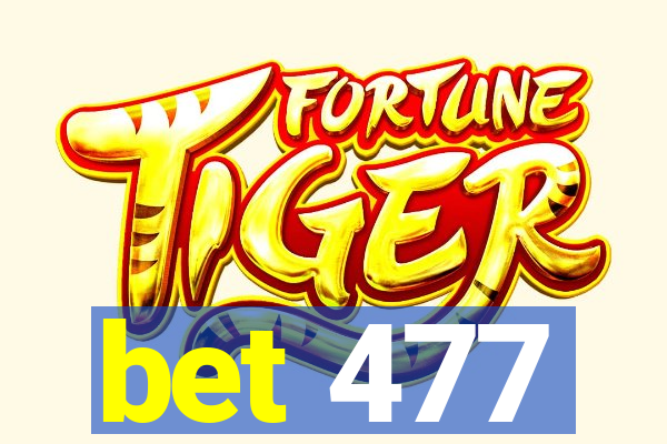 bet 477