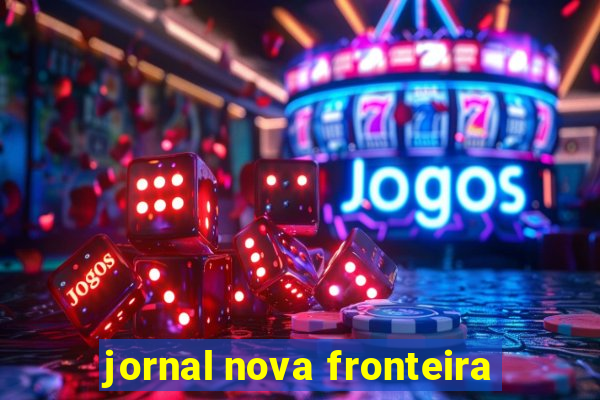 jornal nova fronteira