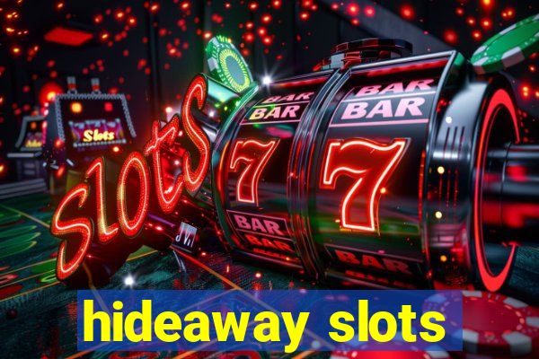 hideaway slots