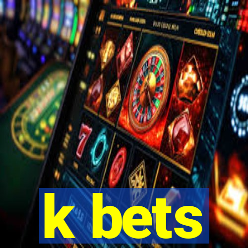 k bets