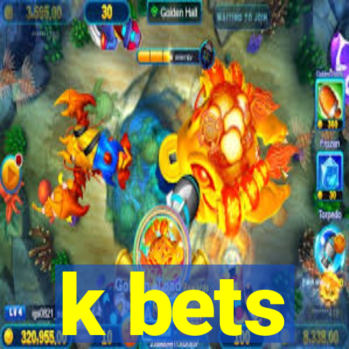 k bets