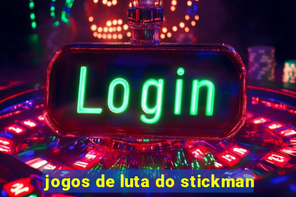 jogos de luta do stickman