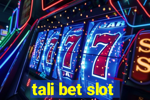 tali bet slot