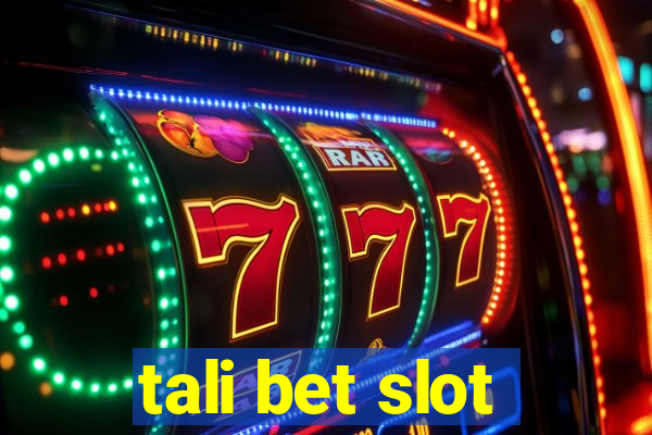 tali bet slot