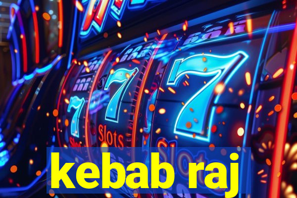 kebab raj