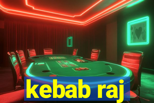 kebab raj