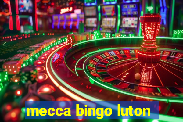 mecca bingo luton