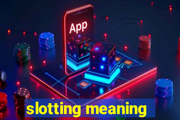 slotting meaning