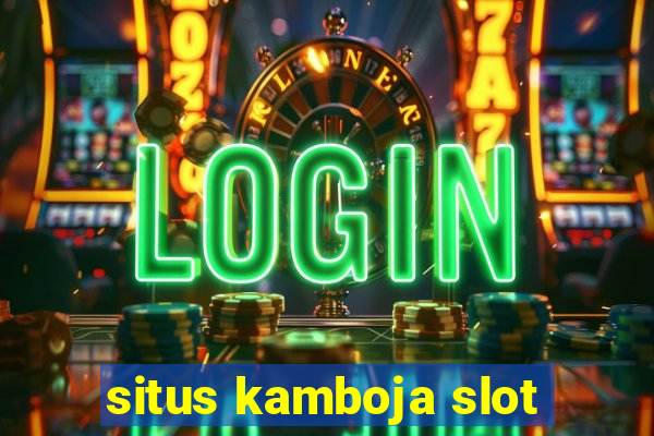 situs kamboja slot