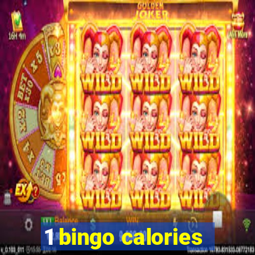 1 bingo calories