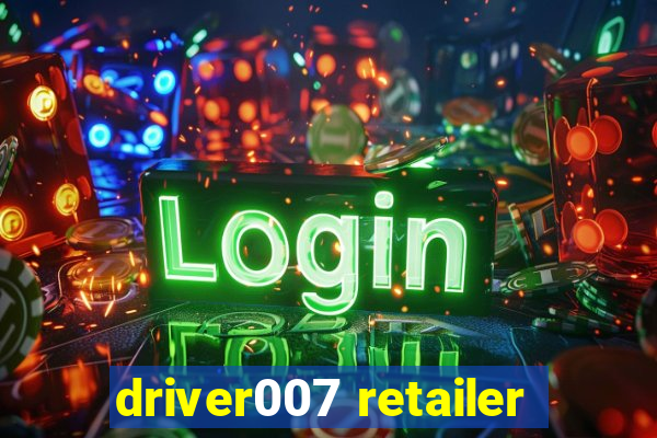 driver007 retailer