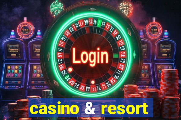 casino & resort