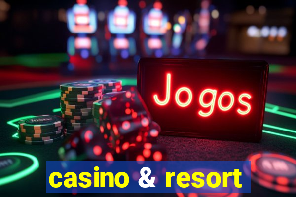 casino & resort