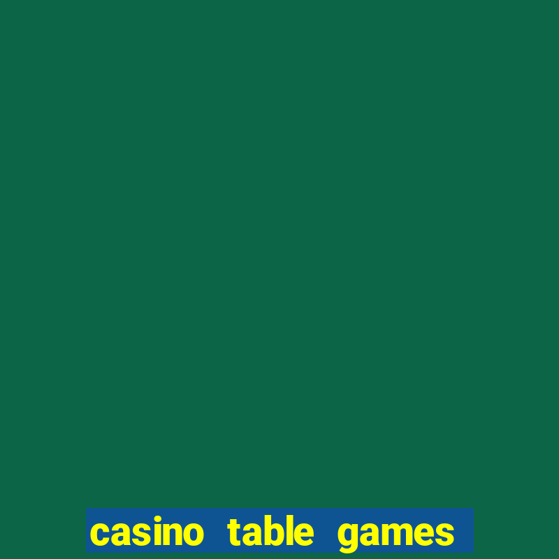 casino table games play online now