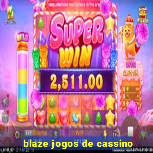 blaze jogos de cassino