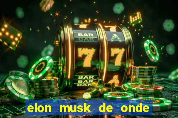 elon musk de onde vem a fortuna