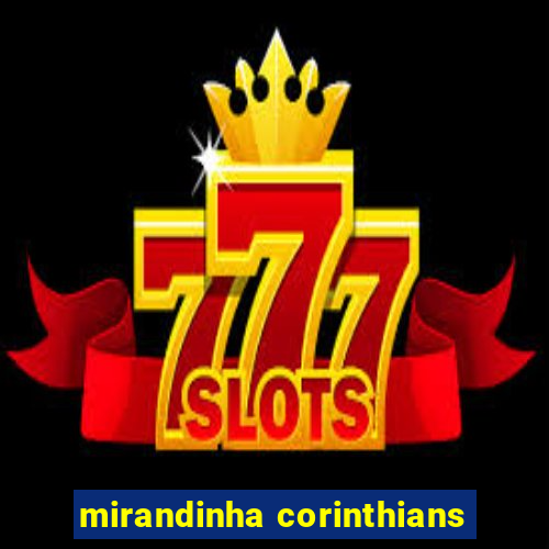 mirandinha corinthians