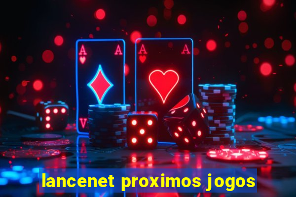 lancenet proximos jogos