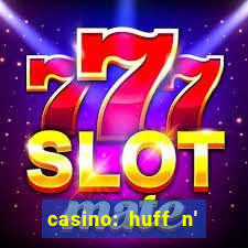 casino: huff n' puff payout