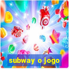 subway o jogo