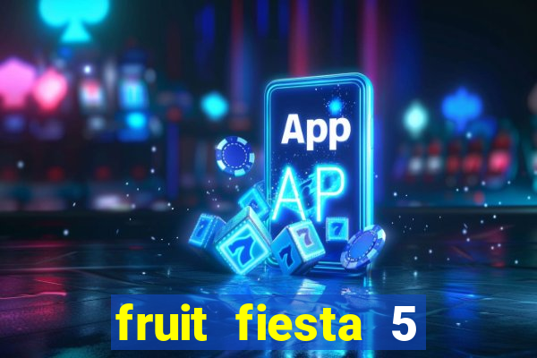 fruit fiesta 5 reel slot