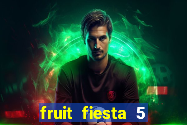 fruit fiesta 5 reel slot