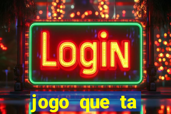 jogo que ta pagando agora