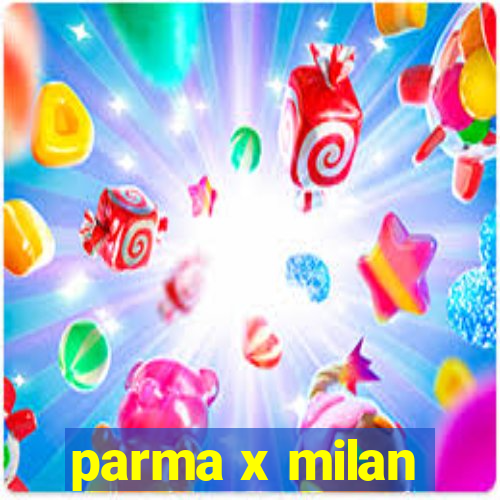 parma x milan