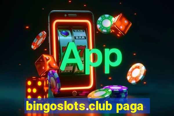 bingoslots.club paga