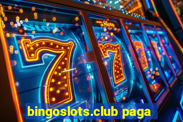 bingoslots.club paga