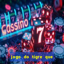 jogo do tigre que nao precisa depositar dinheiro