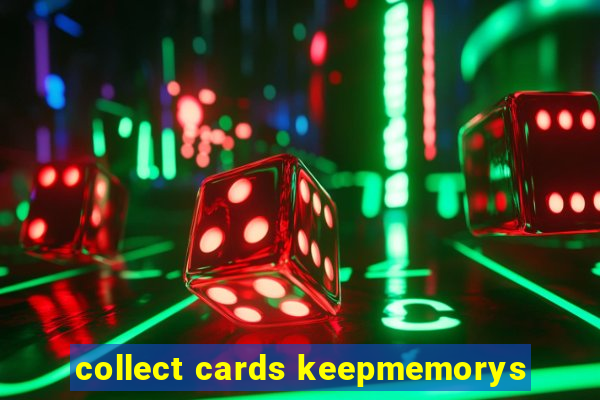 collect cards keepmemorys