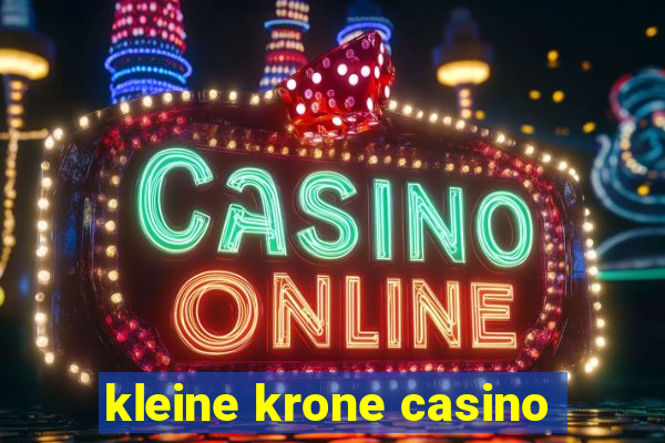 kleine krone casino