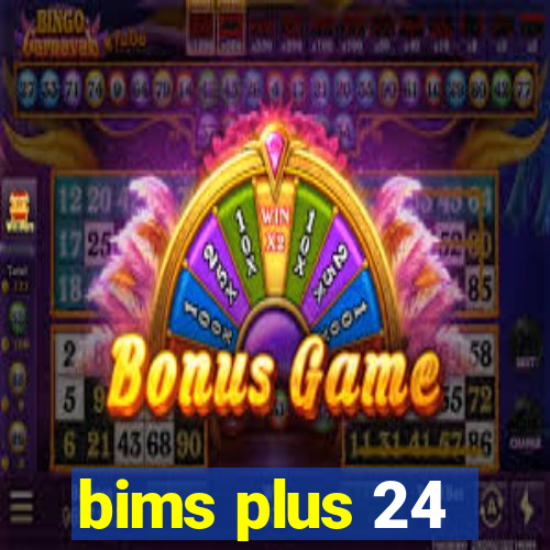 bims plus 24