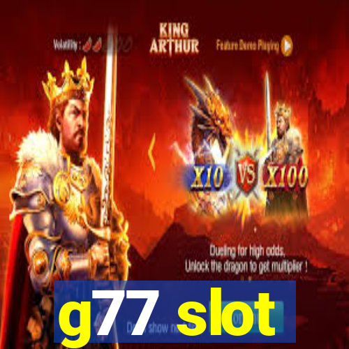 g77 slot