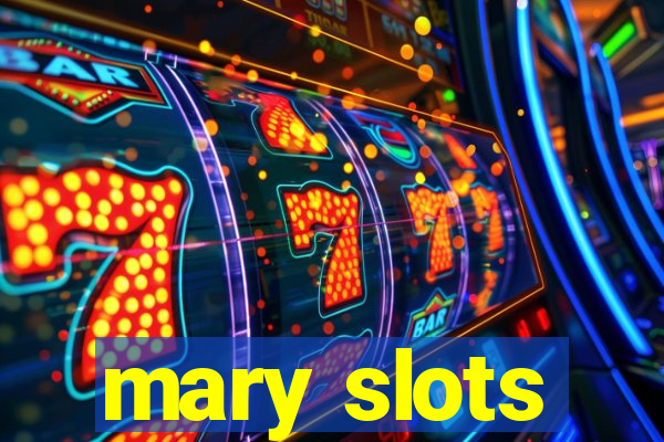 mary slots