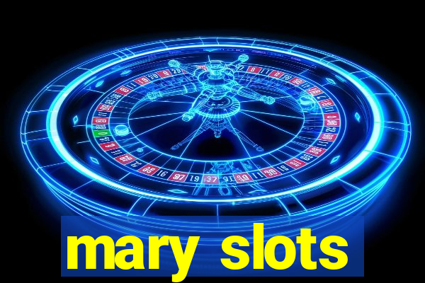 mary slots