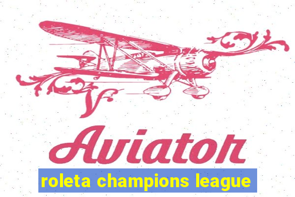 roleta champions league