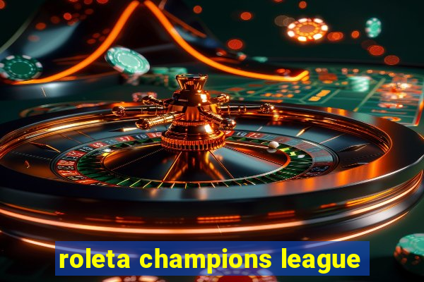 roleta champions league