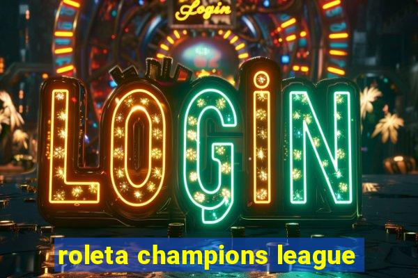 roleta champions league