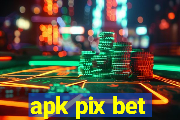 apk pix bet