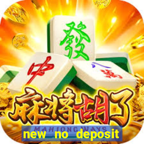 new no deposit bonus casino