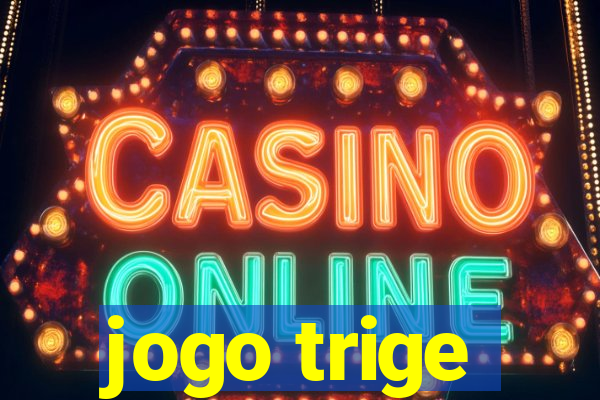 jogo trige