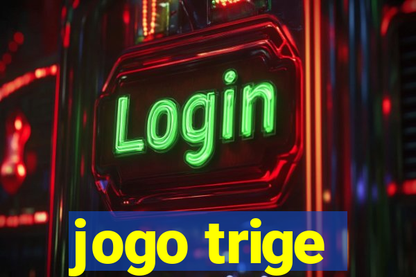 jogo trige