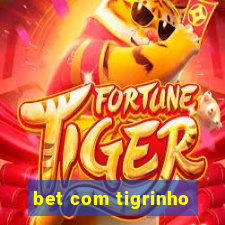 bet com tigrinho