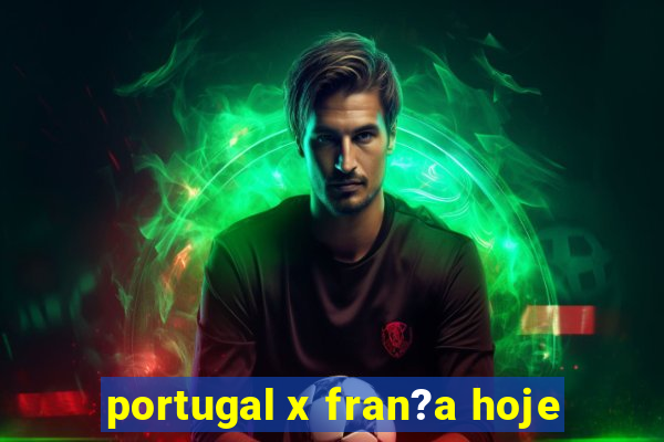 portugal x fran?a hoje