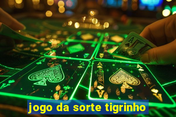 jogo da sorte tigrinho