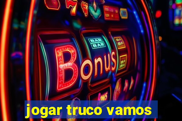 jogar truco vamos