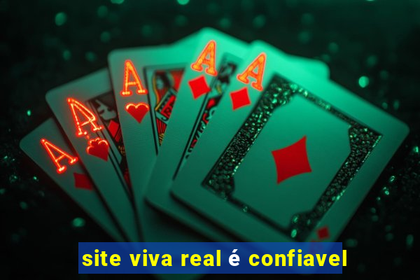 site viva real é confiavel