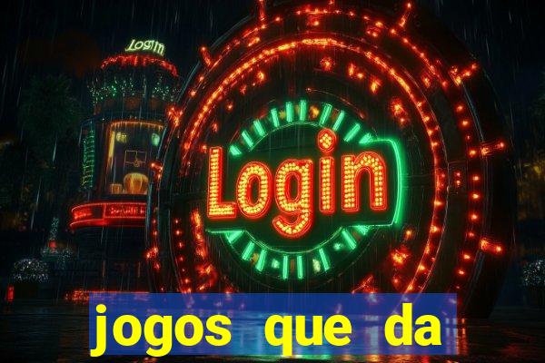 jogos que da dinheiro online